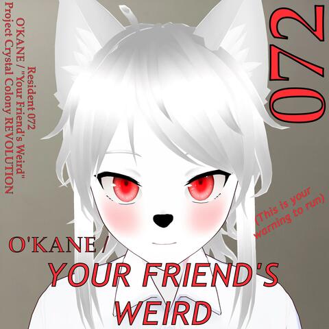 Your Friend's Weird