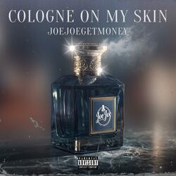 COLOGNE ON MY SKIN