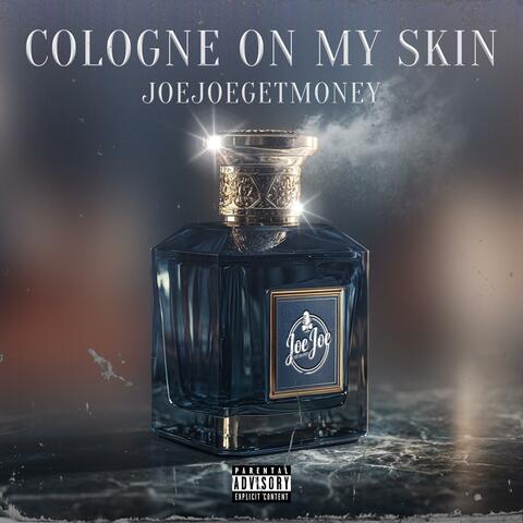 COLOGNE ON MY SKIN