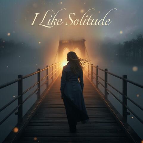 I Like Solitude