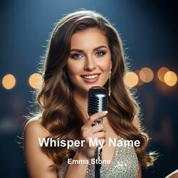 Whisper My Name