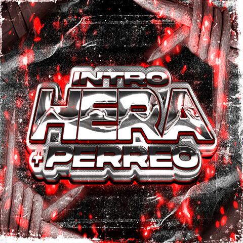 INTRO HERA + PERREO