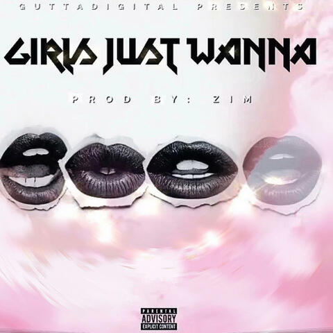 Girls just wanna (feat. Chase Bandz)