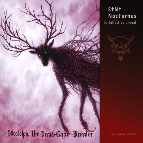 Bloodolph The Dread-Gaze Breeder (feat S†N† Noc†urnus) [Early Release]