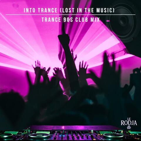 Into Trance (Lost In The Music) (Trance 90s Club Mix)
