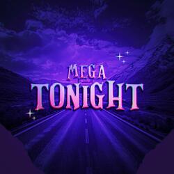 MEGA TONIGHT