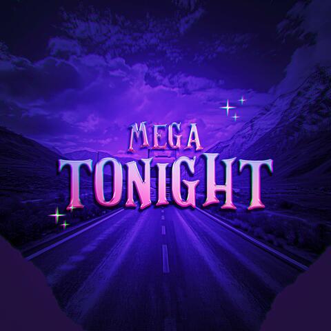 MEGA TONIGHT