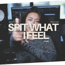 Spit What I Feel