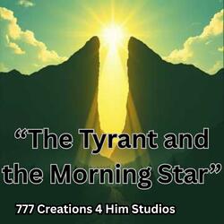 “The Tyrant and the Morning Star”