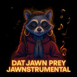 Dat Jawn Prey Jawnstrumental