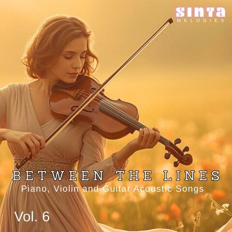 BETWEEN THE LINES | SOFT RELAXING ACOUSTIC SONGS | Piano, Violin and Guitar, Vol. 6