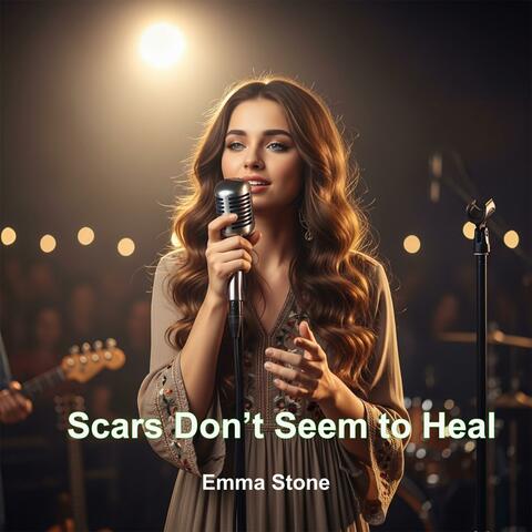 Scars Don’t Seem to Heal