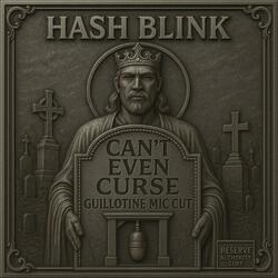 Can’t Even Curse (Guillotine Mic Cut Version)