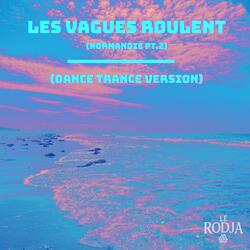 Les Vagues Roulent (Normandie Pt2 / Dance Trance Version)