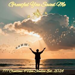 Greatful You Saved Me