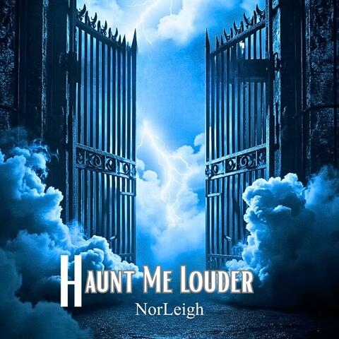 HAUNT ME LOUDER