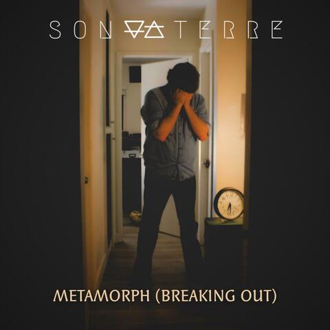 Metamorph (Breaking Out)