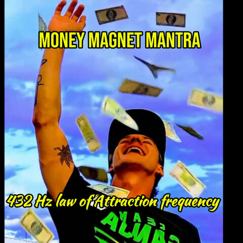 Money Magnet Mantra 432 Hz law of Attraction frequency