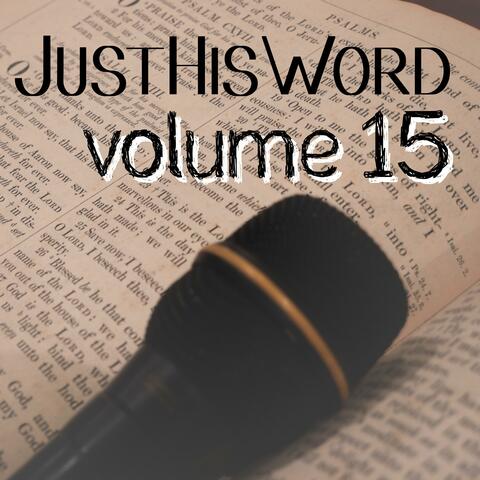 JustHisWord, Vol. 15