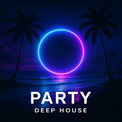 DEEP HOUSE (PARTY) HOUSE