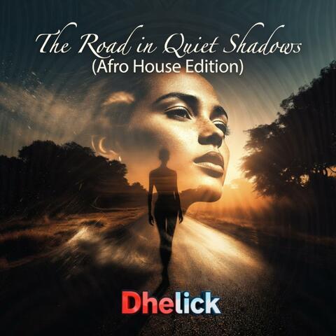 The Road in Quiet Shadows (Afro House Version)