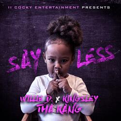 Say Less (feat. LoL Kingsley)
