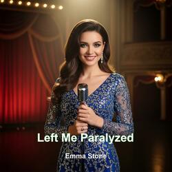 Left Me Paralyzed