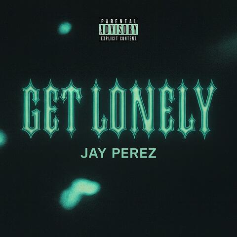 Get Lonely