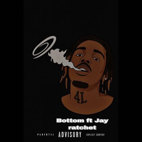 Bottom (feat. Jay Ratchet)
