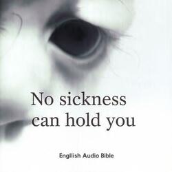 No sickness can hold you