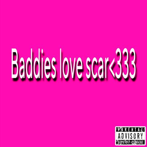 Baddies love scar<333
