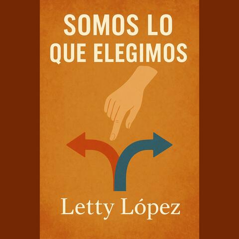 Somos Lo Que Elegimos Ser