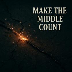 Make The Middle Count