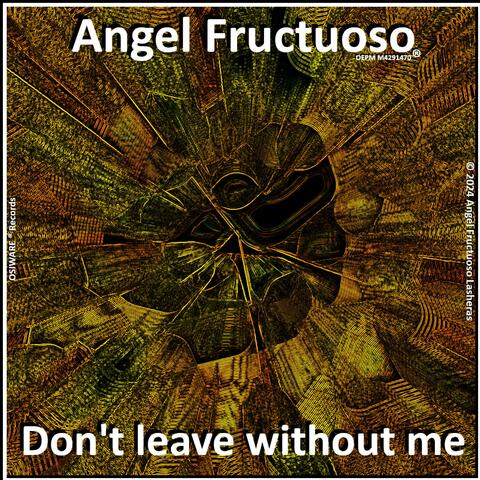 Don't leave without me