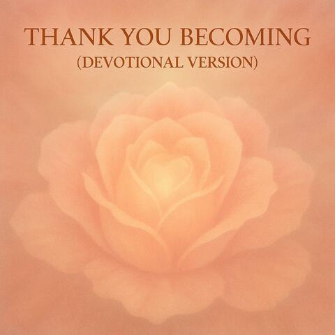 Thank You Becoming (Devotional Version)