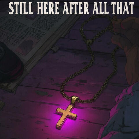 Still here after all that