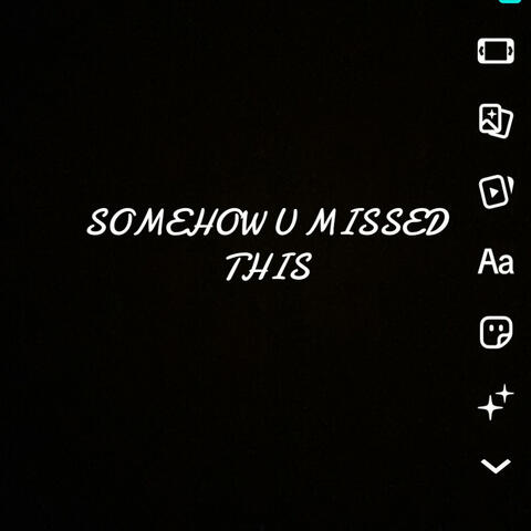 SOMEHOW U MISSED THIS