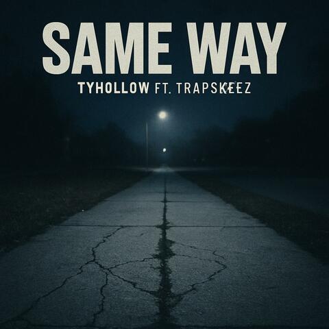Same Way (feat. Trapskeez)