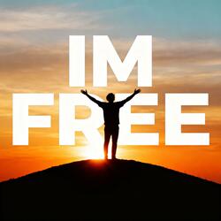 I'M FREE