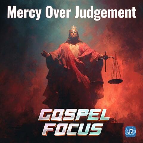 Mercy Over Judgement