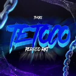 TE TOCO PERREO RKT