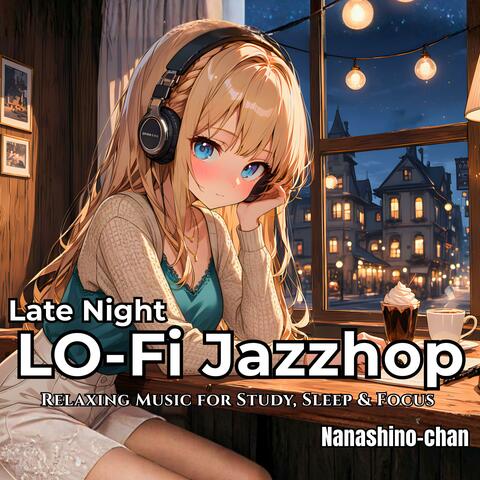 Late Night Lo-Fi Jazz & Chillhop Grooves | 夜作業用と癒しのチルホップ