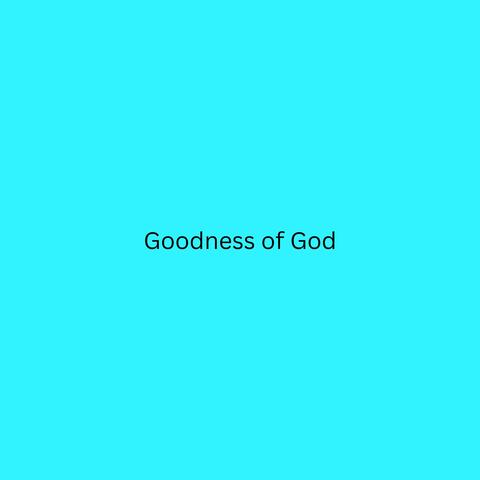 Goodness of God