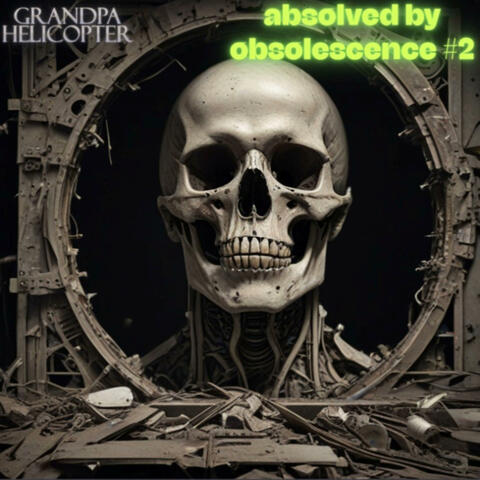 absolved by obsolescence #2