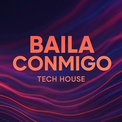 TECH HOUSE ('BAILA CONMIGO') ELECTRO HOUSE