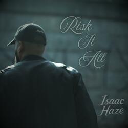 Risk it all
