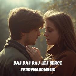 Daj daj daj jej serce