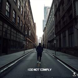 I DO NOT COMPLY (feat. Marcus Cash & glea$on)