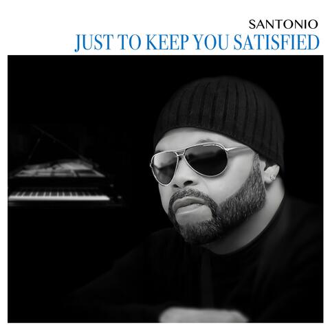 Just to Keep You Satisfied