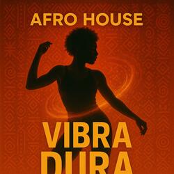 AFRO HOUSE ('VIBRA DURA')